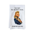 Don't tell me what to do Kitchen Towel
