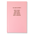 You Are So Pretty - Hardcover Daily Journal - Sunset Pink