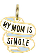My Mom Is Single Collar Charm